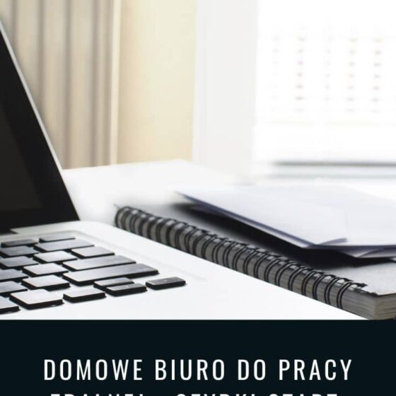 Domowe biuro do pracy zdalnej – jak urządzić? Szybki start.