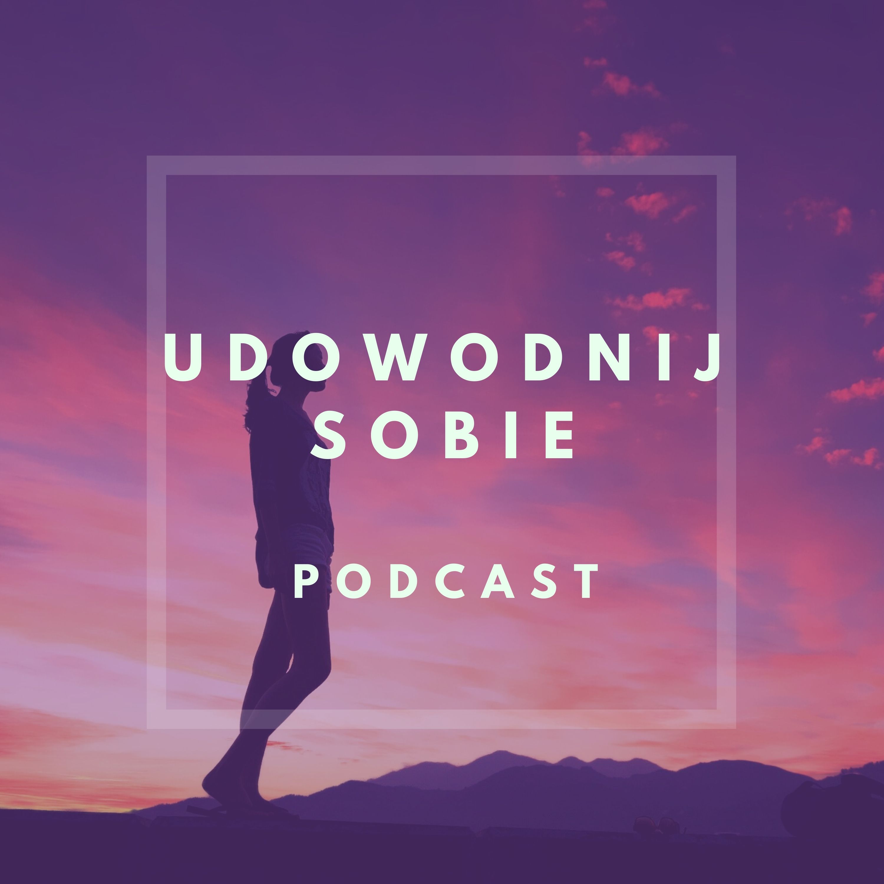 Udowodnij Sobie Podcast